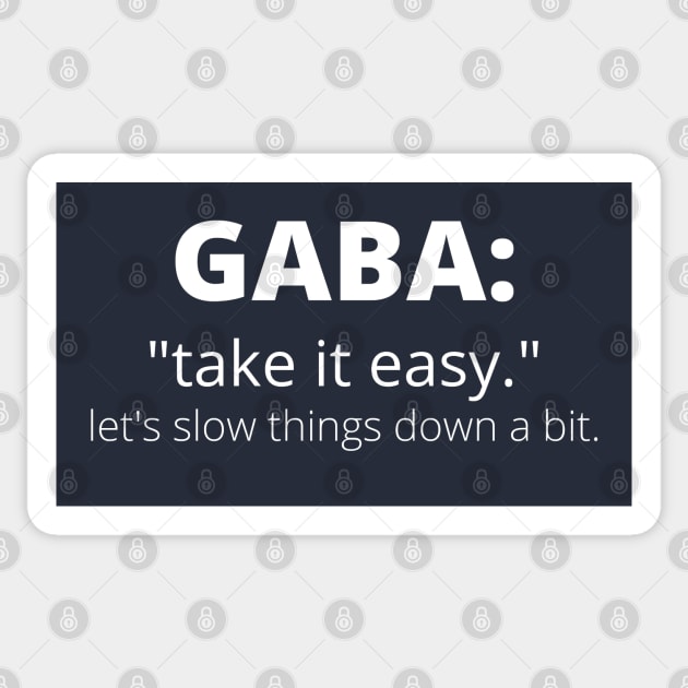 GABA: Take It Easy. Let's Slow Things Down a Bit. Sticker by Neuronal Apparel